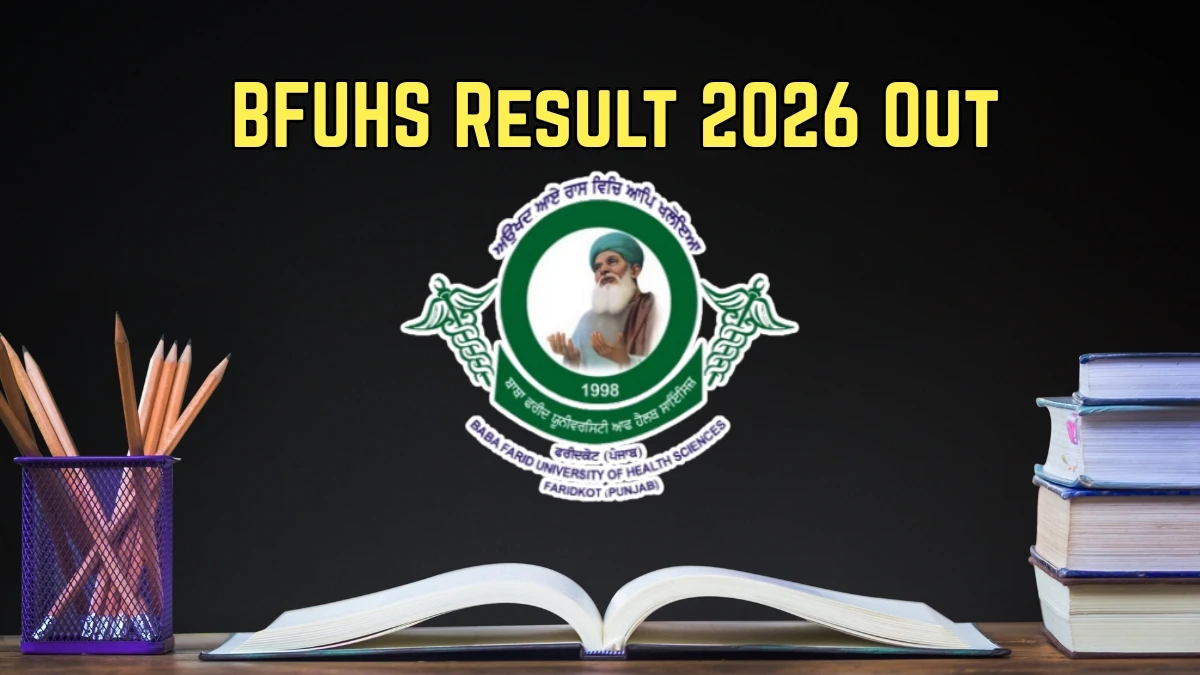 BFUHS Result 2026 Out – Check BSc Nursing 1st 3rd 4th Sem, PG Nursing Result Online at bfuhs.ac.in
