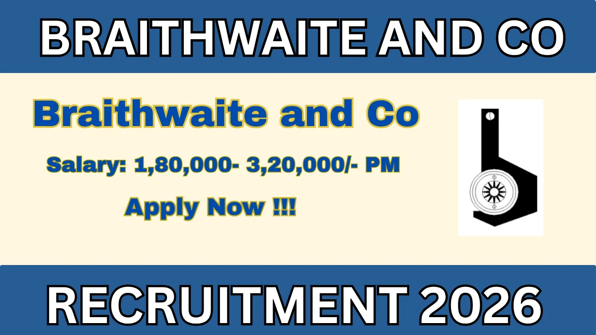 Braithwaite and Co Chairman & Managing Director Recruitment 2026