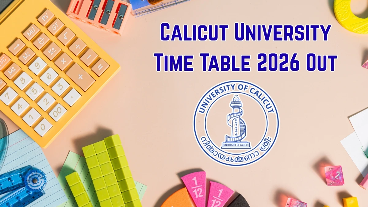 Calicut University Time Table 2026 Out -Download B.P.Ed, B.Com LLB, and PG Exam Time Table PDF at pareekshabhavan.uoc.ac.in