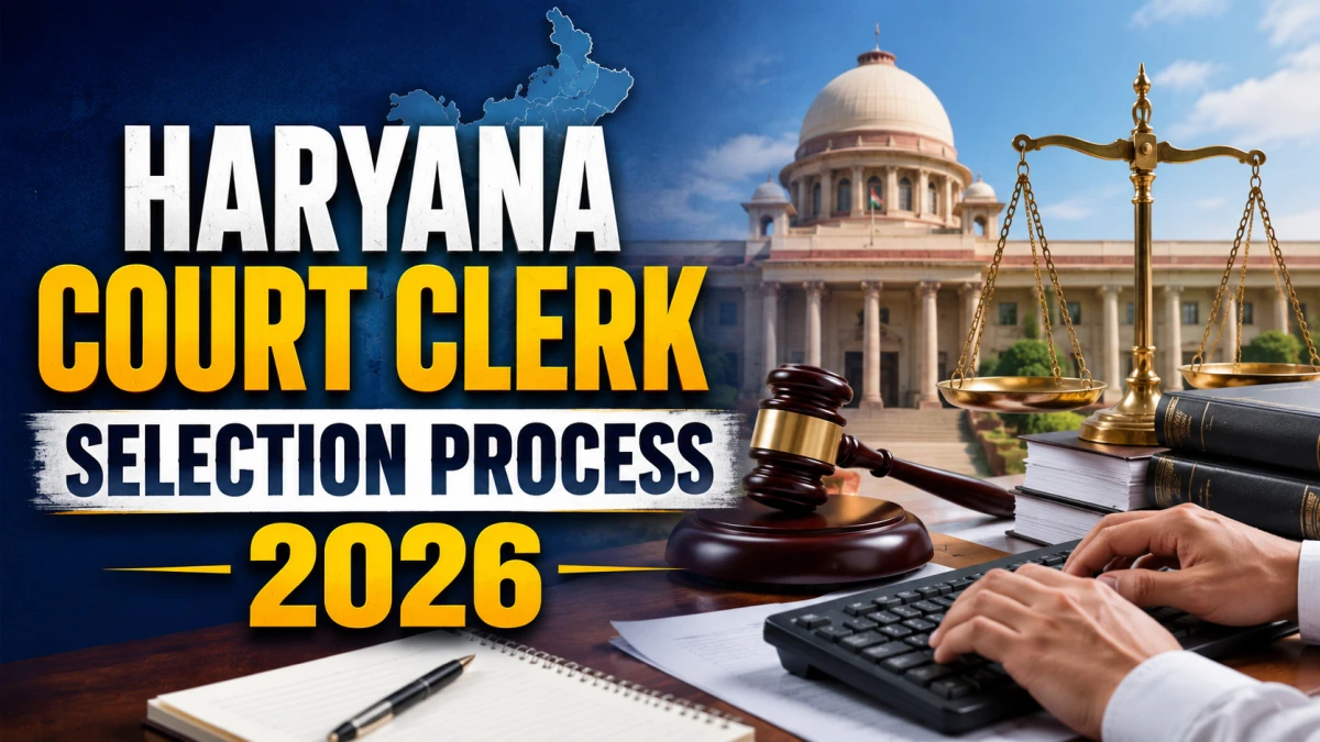 Haryana Court Clerk Selection Process 2026: Check Exam Pattern, Syllabus and Stages