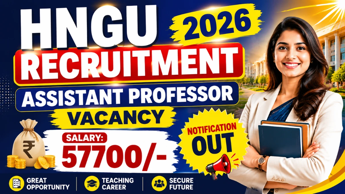 HNGU Teaching Recruitment 2026 – Apply Online for 17 Assistant Professor Posts