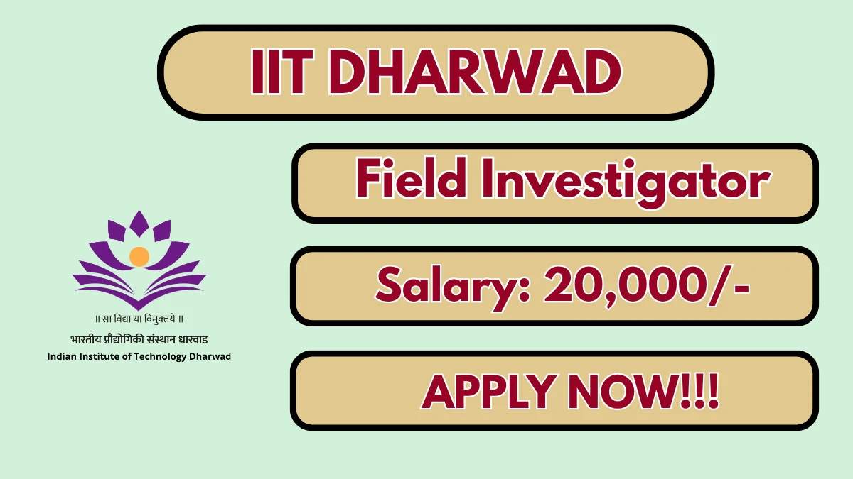 IIT Dharwad Field Investigator Recruitment 2026