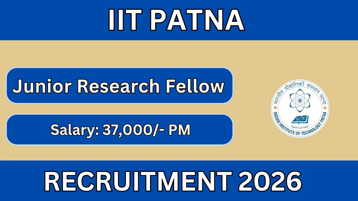 IIT Patna Junior Research Fellow Recruitment 2026