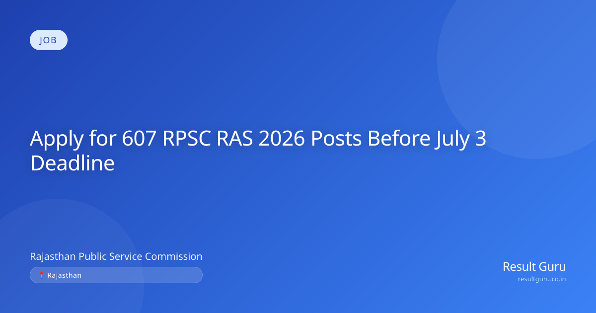 RPSC RAS Notification 2026 Apply Online (607 Posts)