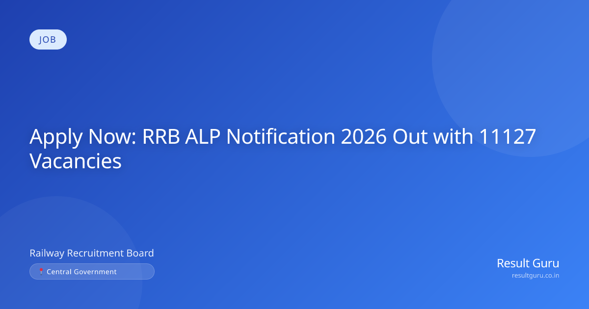 RRB ALP Notification 2026 Out: 11127 Vacancy Details