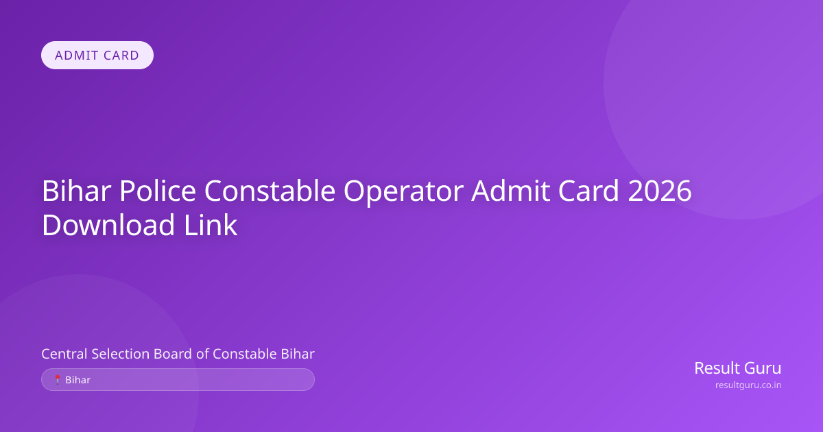 Bihar Police Constable Operator Admit Card 2026