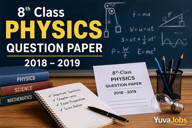 8th Class Physics Question Paper 2018–2019 Guide