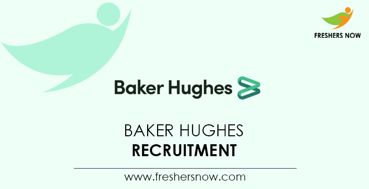 Baker Hughes Off Campus 2026 Recruitment Drive For 2027, 2026, 2025 Batch Freshers