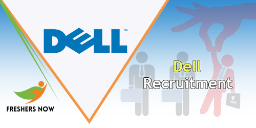 Dell Recruitment 2026 for 2027, 2026, 2025 Batch Freshers