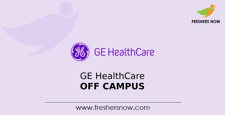 GE HealthCare Off Campus 2026 Recruitment Drive for 2027, 2026, 2025 Batch Freshers