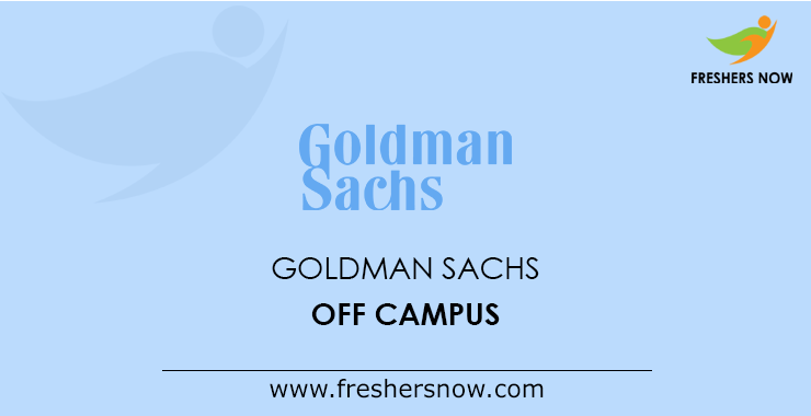 Goldman Sachs Off Campus 2026 Drive for 2027, 2026, 2025 Batch Freshers