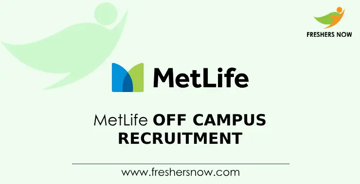 MetLife Off Campus 2026 Recruitment Drive for 2027, 2026, 2025 Batch Freshers