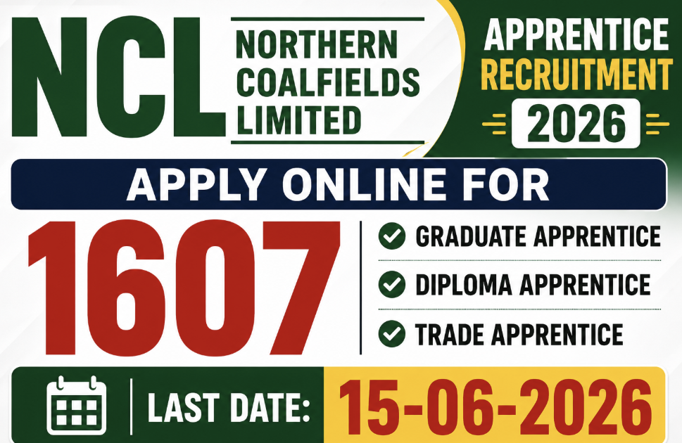 NCL Apprentice Recruitment 2026 – Apply Online for 1607 Graduate, Diploma, ITI Posts