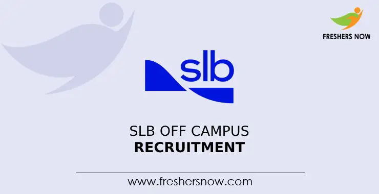 SLB Off Campus 2026 Recruitment Drive for 2027, 2026, 2025 Batch Freshers