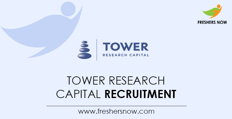 Tower Research Capital Off Campus 2026 Drive for 2027, 2026, 2025 Batch Freshers