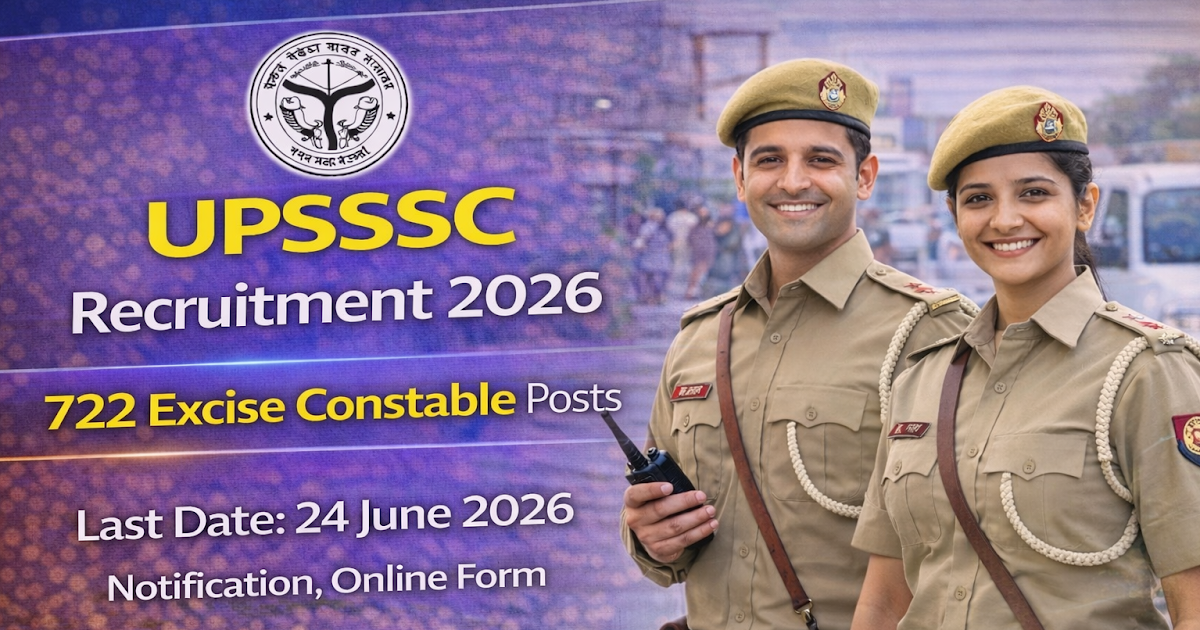 UPSSSC Excise Constable Recruitment 2026 – Online Form, Notification, 722 Posts