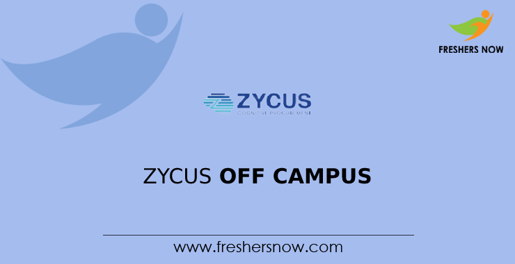 Zycus Off Campus 2026 Recruitment Drive for 2027, 2026, 2025 Batch Freshers