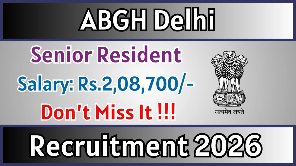 ABGH Delhi Senior Resident Recruitment 2026