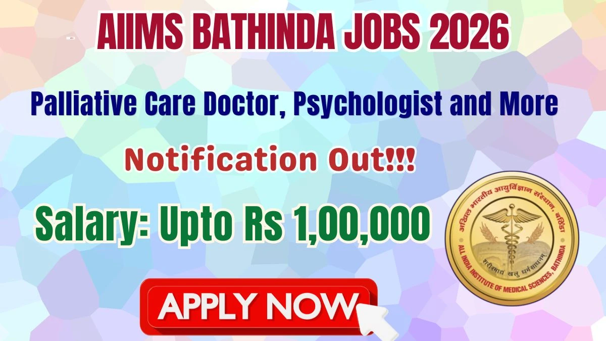 AIIMS Bathinda Recruitment 2026 – Walkin for Palliative Care Doctor, Psychologist and More Posts