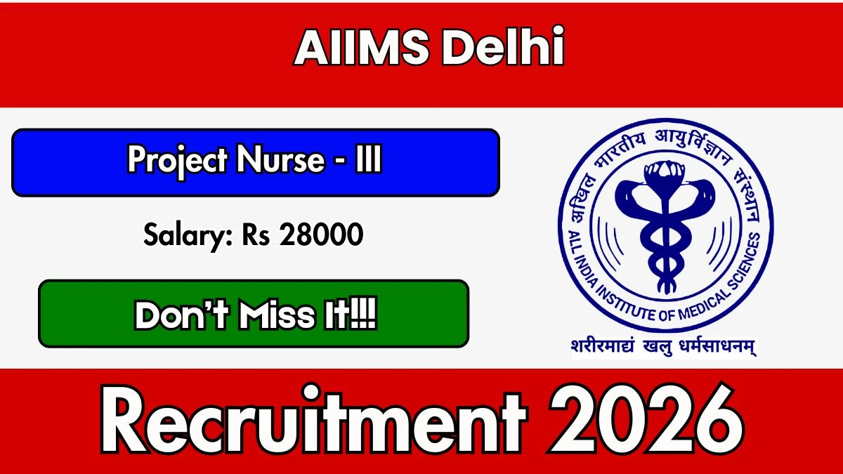 AIIMS Delhi Project Nurse Recruitment 2026