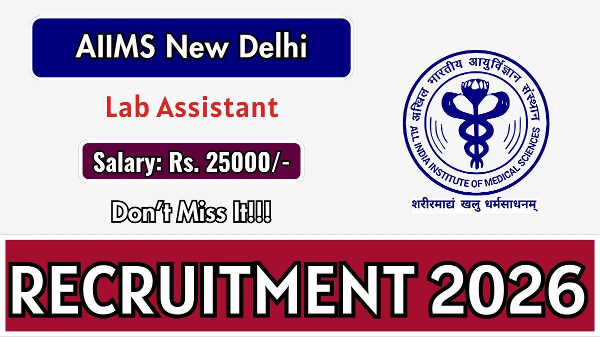 AIIMS Delhi Lab Assistant Recruitment 2026