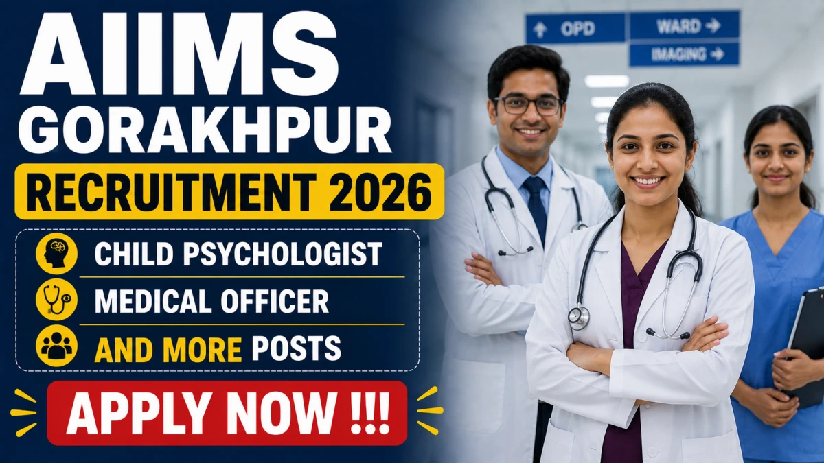 AIIMS Gorakhpur Recruitment 2026 – Apply Offline for Child Psychologist, Medical Officer and More