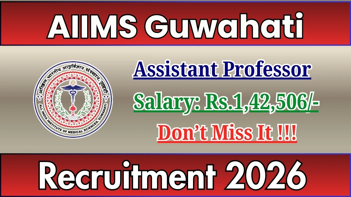 AIIMS Guwahati Assistant Professor Recruitment 2026