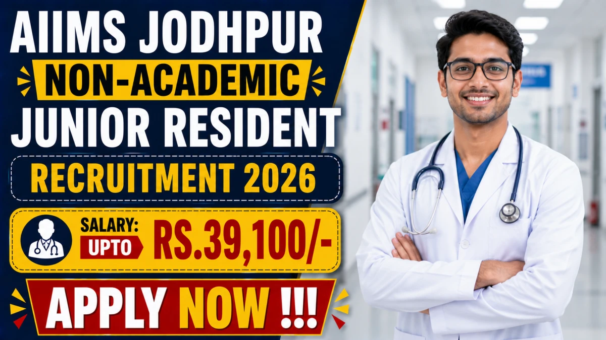AIIMS Jodhpur Non-Academic Junior Resident Recruitment 2026