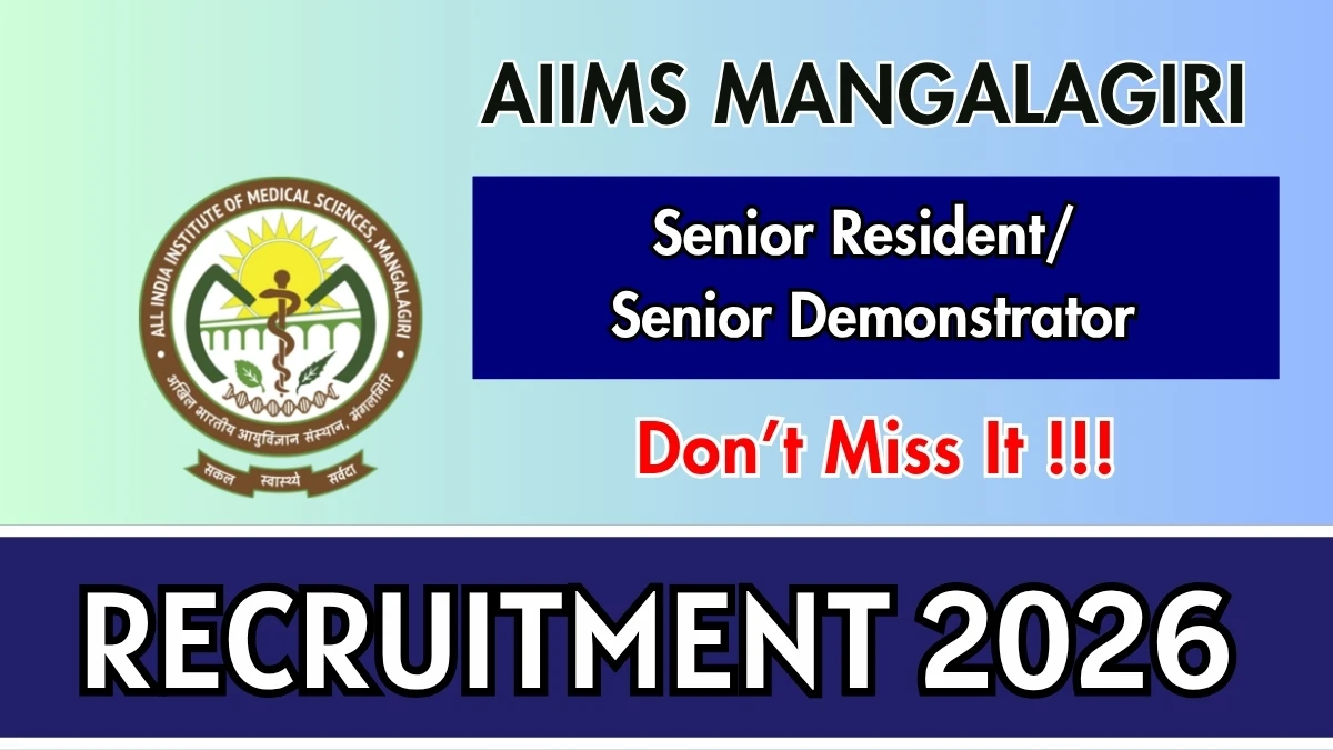 AIIMS Mangalagiri Recruitment 2026 – Apply Offline for Senior Resident/ Senior Demonstrator Posts