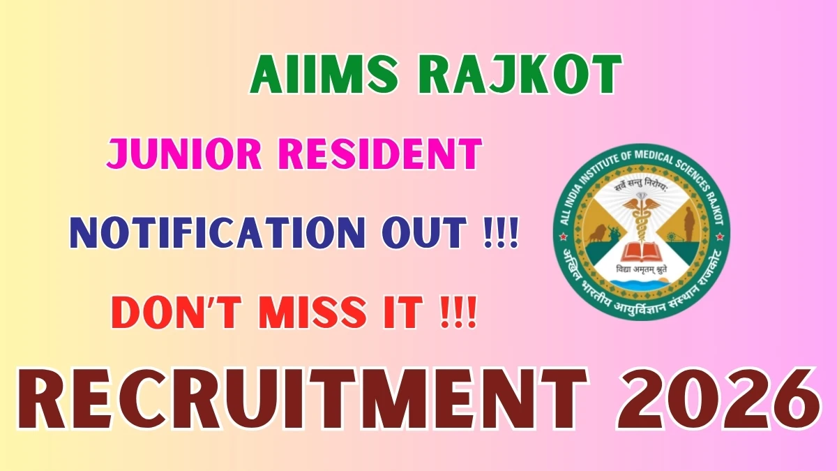 AIIMS Rajkot Junior Resident Recruitment 2026