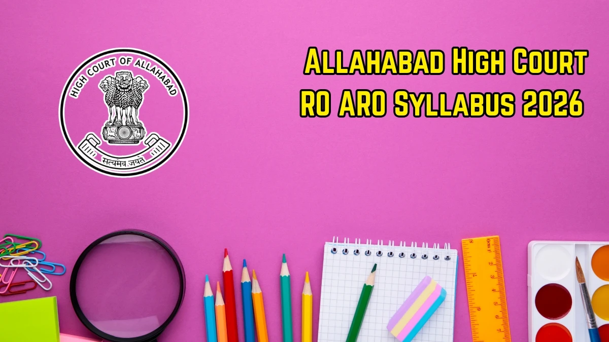 Allahabad High Court RO ARO Syllabus 2026 – Download PDF, Exam Pattern & Preparation Tips