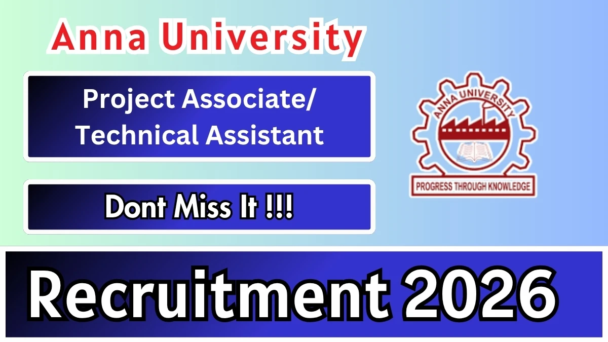 Anna University Recruitment 2026 – Apply Offline for 10 Project Associate/ Technical Assistant Posts