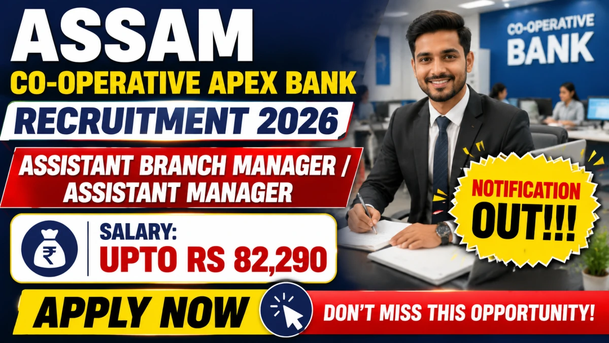 Assam Co-operative Apex Bank Assistant Branch Manager / Assistant Manager Recruitment 2026