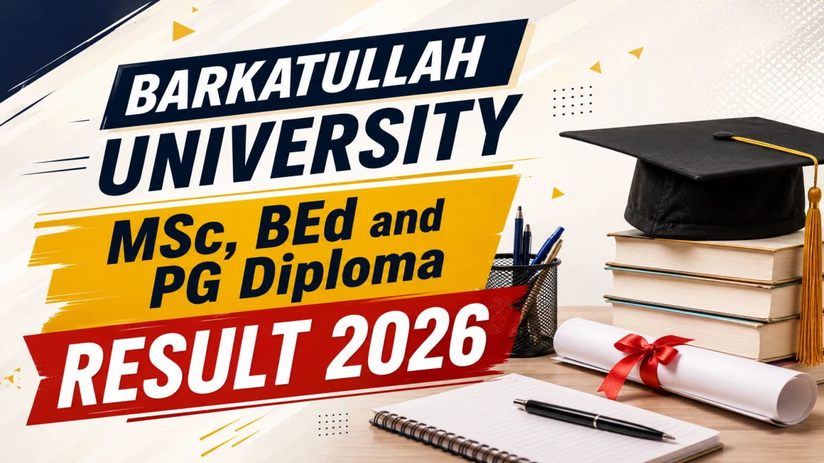 Barkatullah University Result 2026 Out – Check M.Sc, B.Ed and PG Diploma Result @ bubhopal.ac.in