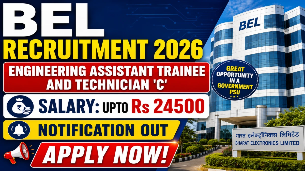 BEL Recruitment 2026 – Apply Online for Engineering Assistant Trainee and Technician C Posts
