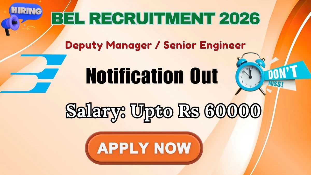 BEL Deputy Manager / Senior Engineer Recruitment 2026