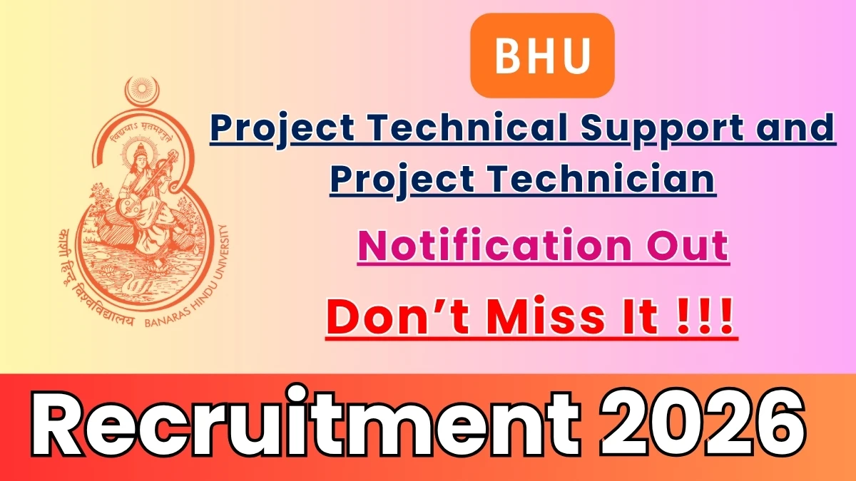 BHU Recruitment 2026 – Apply Offline for Project Technical Support and Project Technician Posts