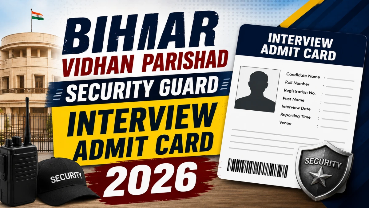 Bihar Vidhan Parishad Security Guard Interview Admit Card 2026 Out
