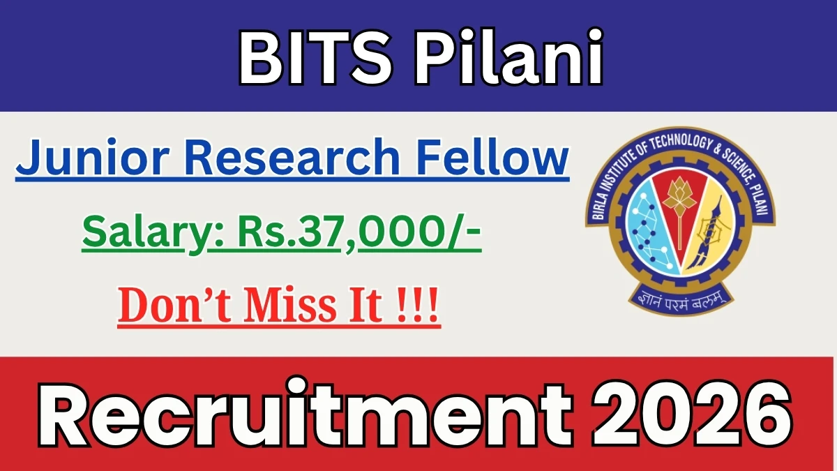 BITS Pilani Junior Research Fellow Recruitment 2026