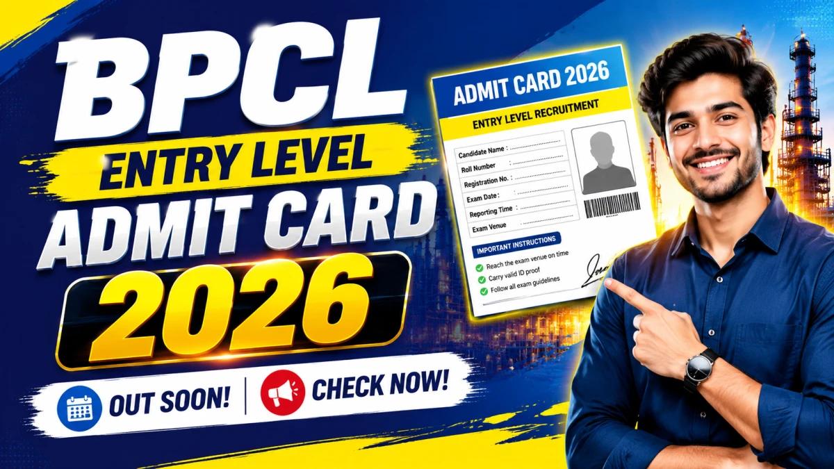 BPCL Entry Level Admit Card 2026 Out – Download Hall Ticket for Junior Executive & Associate Executive CBT on 5 July