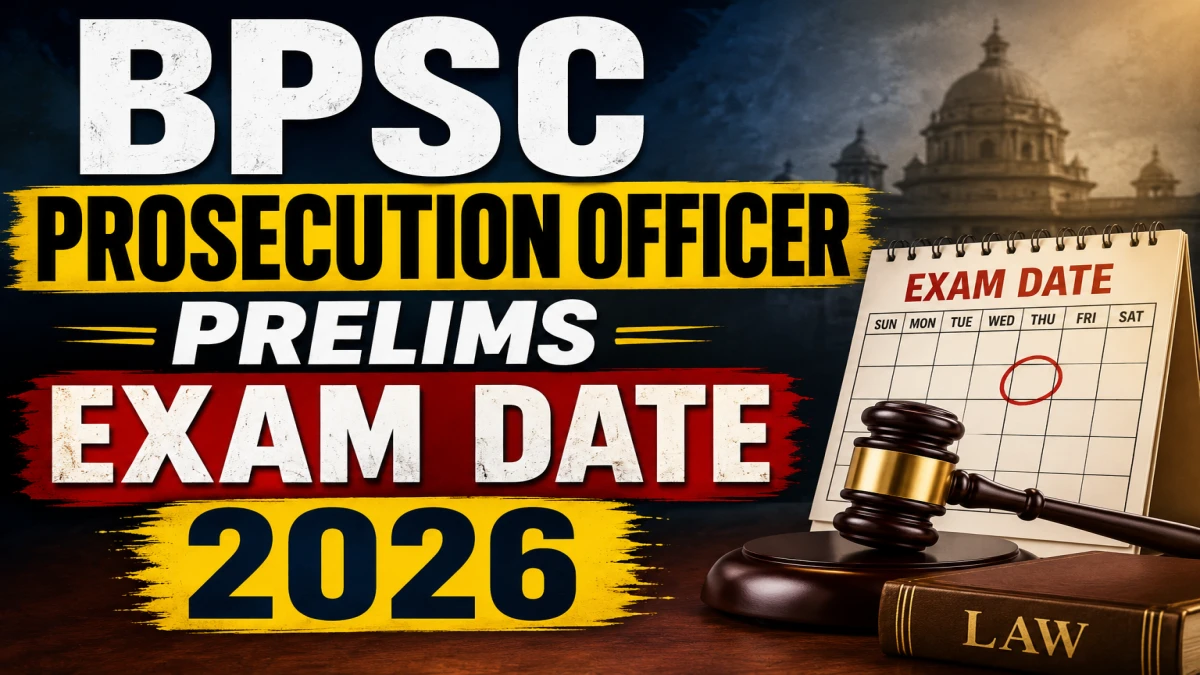 BPSC Prosecution Officer Prelims Exam Date 2026 –Out Exam Scheduled on 15 July 2026