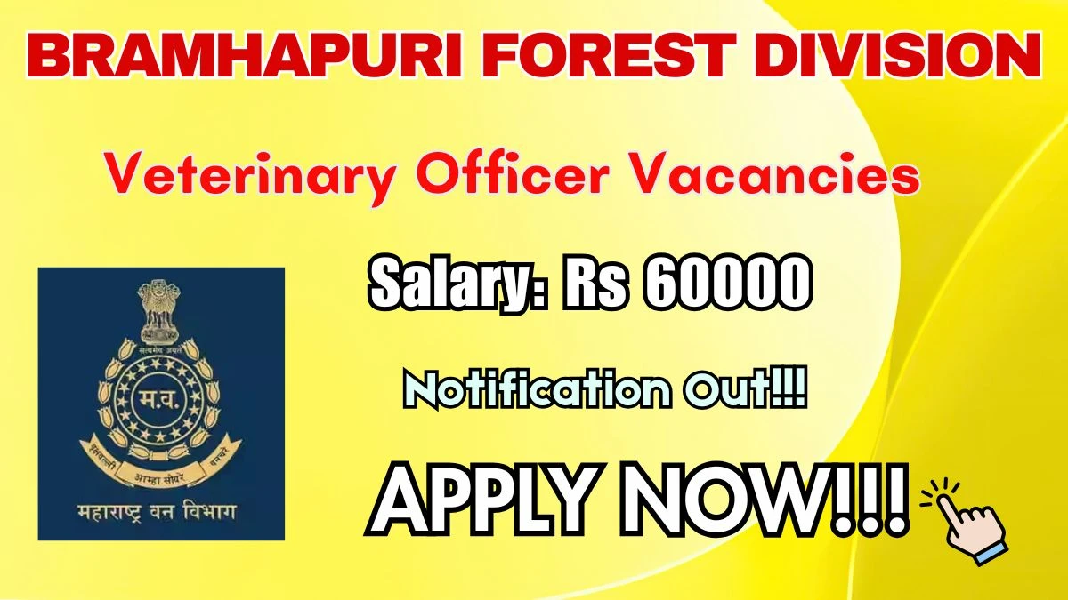 Bramhapuri Forest Division Veterinary Officer Recruitment 2026