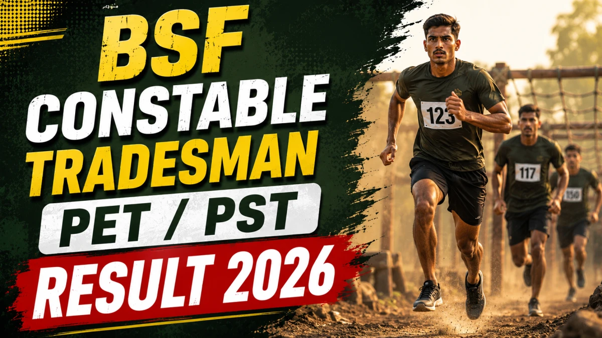 BSF Constable Tradesman PET/PST Result 2026 OUT