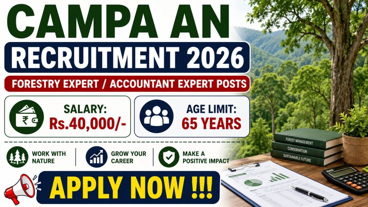 CAMPA AN Recruitment 2026 – Apply Offline for Forestry Expert / Accountant Expert Posts