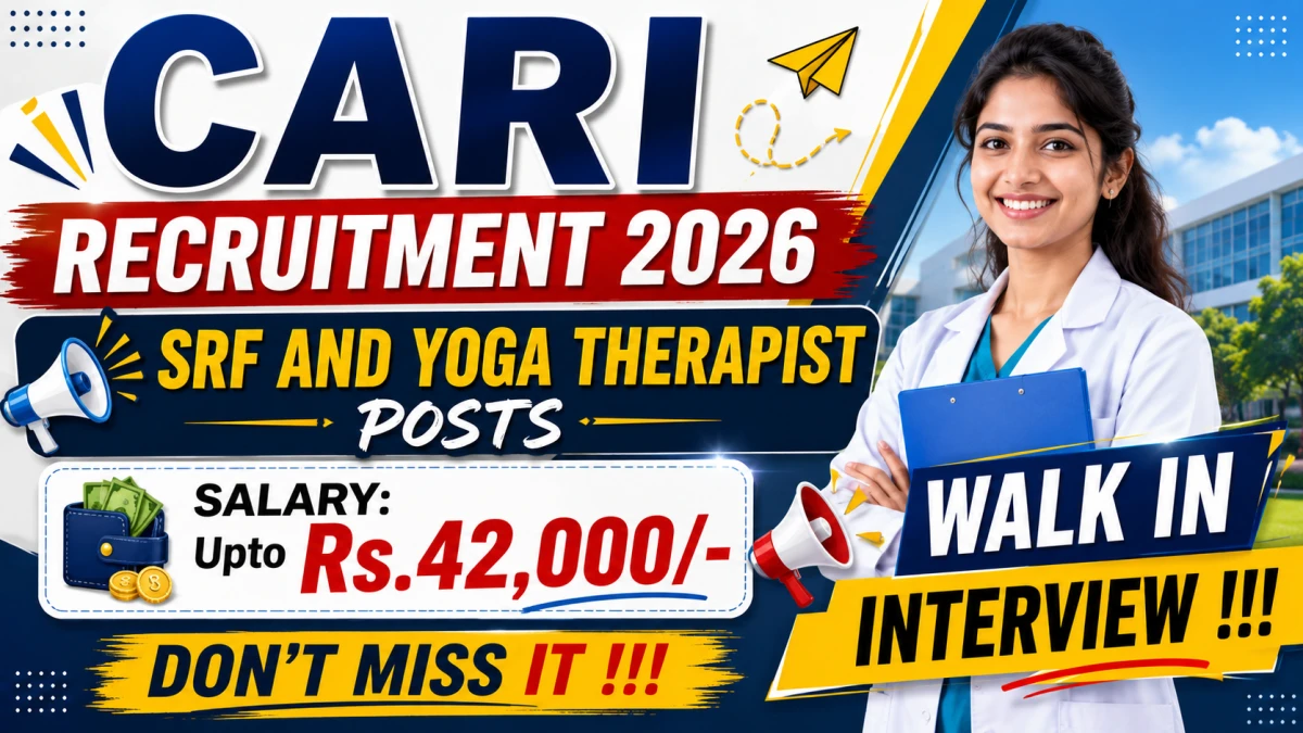 CARI Recruitment 2026 – Walkin for SRF and Yoga Therapist Posts