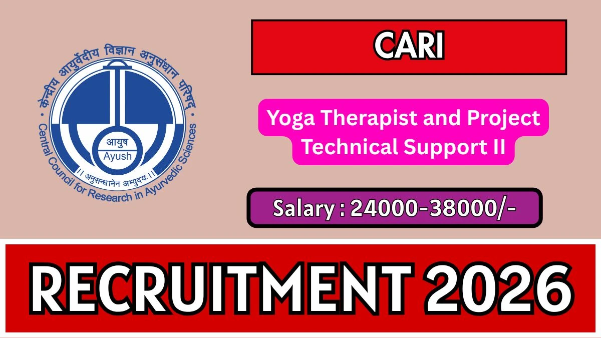CARI Recruitment 2026 – Walkin for Yoga Therapist and Project Technical Support II Posts