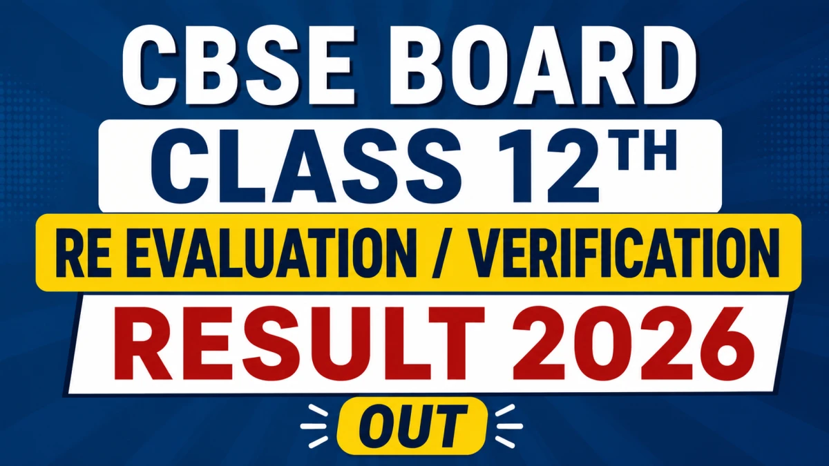 CBSE Board Class 12 Re-Evaluation & Verification Result 2026 Out