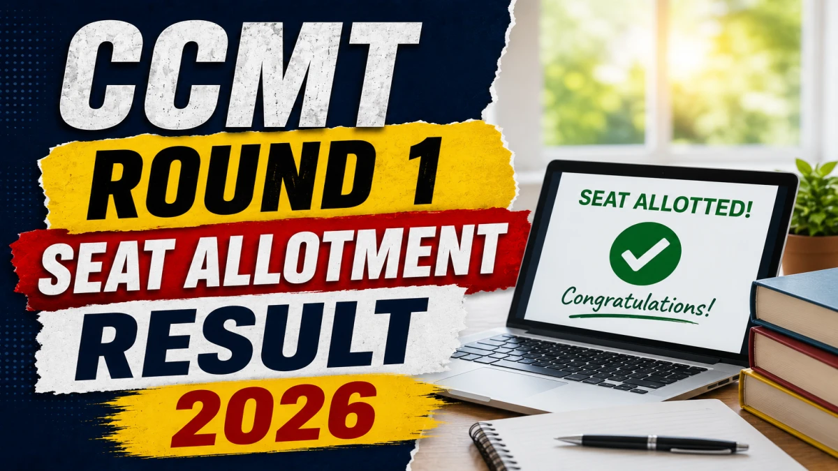 CCMT Round 1 Seat Allotment Result 2026 Out at ccmt.admissions.nic.in
