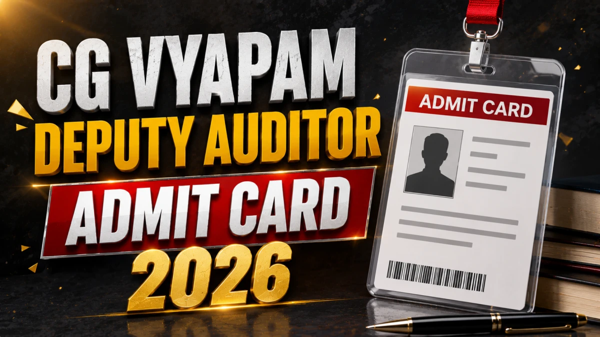 CG Vyapam Deputy Auditor Admit Card 2026 Out