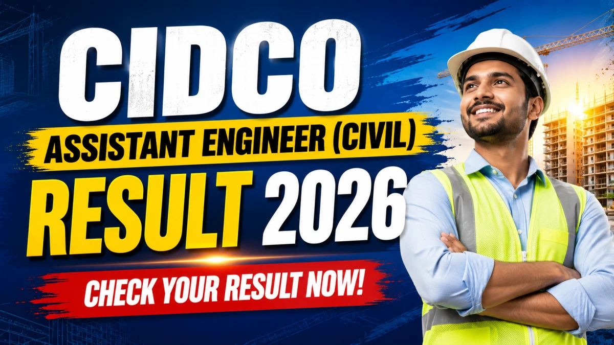 CIDCO Assistant Engineer (Civil) Result 2026: Merit List, Select List & Waiting List